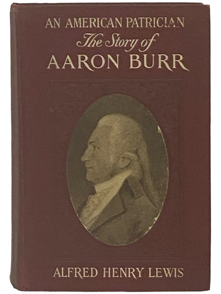 An American Patrician; or, The Story of Aaron Burr