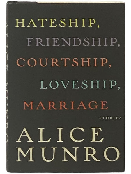 Hateship, Friendship, Courtship, Loveship, Marriage: Stories