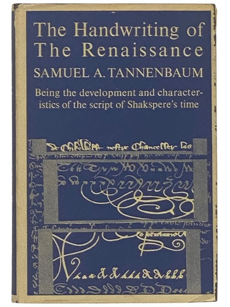 The Handwriting of the Renaissance: Being the Development and Characteristics of the Script of Shakspere's Time [Shakespeare]