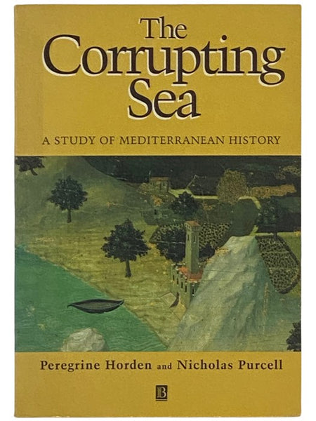 The Corrupting Sea: A Study of Mediterranean History