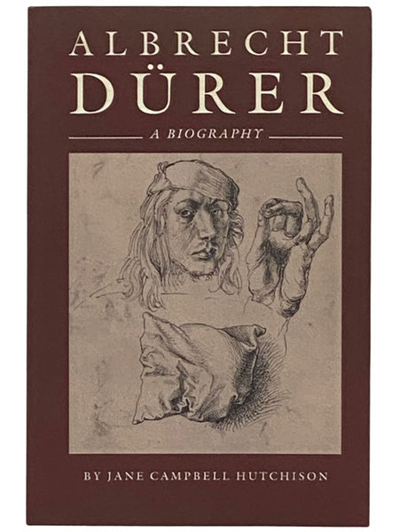 Albrecht Durer: A Biography