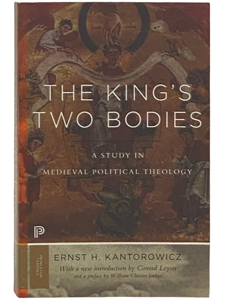 The King's Two Bodies: A Study in Medieval Political Theology (Princeton Classics)