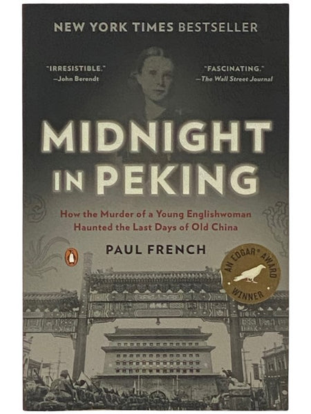 Midnight in Peking: How the Murder of a Young Englishwoman Haunted the Last Days of Old China