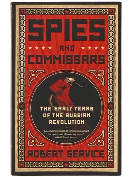 Spies and Commissars: The Early Years of the Russian Revolution