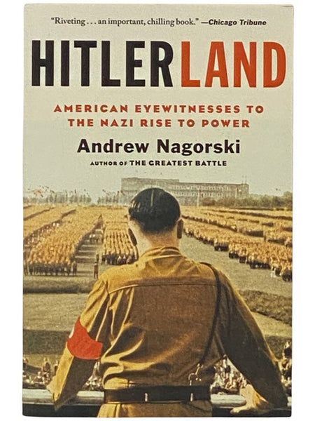 Hitlerland: American Eyewitnesses to the Nazi Rise to Power