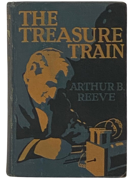 The Treasure Train: Adventures of Craig Kennedy, Scientific Detective, Which Ultimately Take Him Abroad