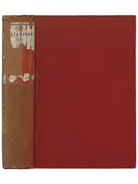 The Heptameron of the Tales of Marguerite, Queen of Navarre, From the Authentic Text, Based on the Mss. in the Possession of the Societe Des Bibliophiles Francais. Supplemented with the Valuable Explanatory Notes of the Best French Edition Giving Also a …