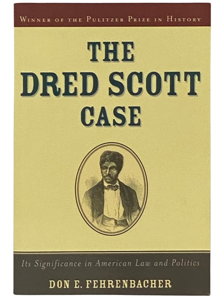 The Dred Scott Case: Its Significance in American Law & Politics