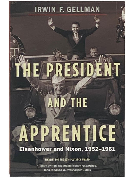 The President and the Apprentice: Eisenhower and Nixon, 1952-1961
