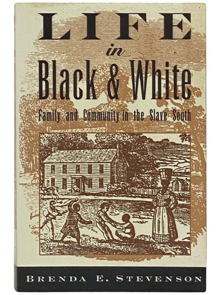 Life in Black and White: Family and Community in the Slave South