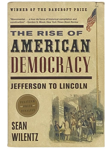 The Rise of American Democracy: Jefferson to Lincoln