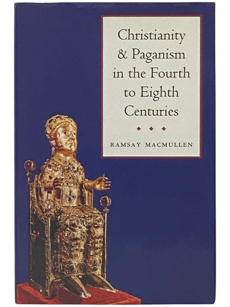 Christianity and Paganism in the Fourth to Eighth Centuries