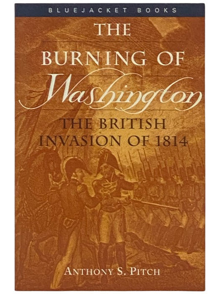 The Burning of Washington: The British Invasion of 1814 (Bluejacket Books)