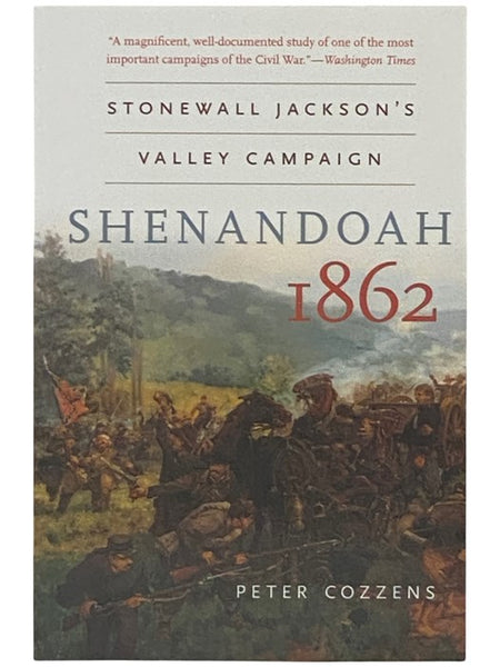 Shenandoah 1862: Stonewall Jackson’s Valley Campaign (Civil War America)