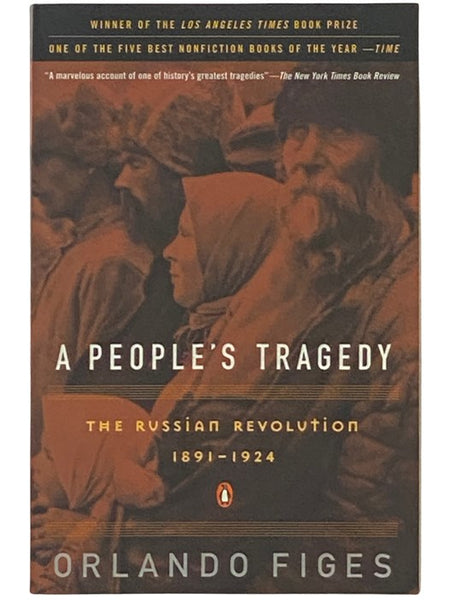 A People's Tragedy: The Russian Revolution, 1891-1924