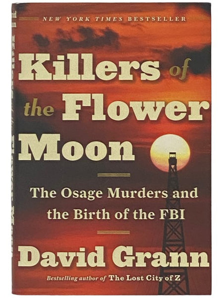 Killers of the Flower Moon: The Osage Murders and the Birth of the FBI