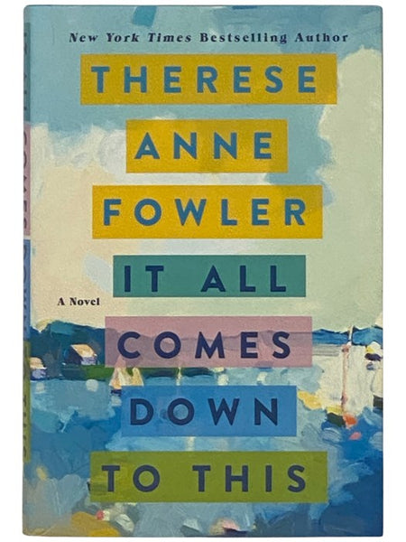 It All Comes Down to This: A Novel