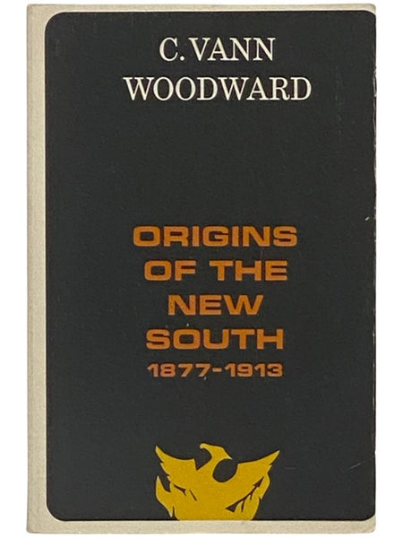 Origins of the New South, 1877-1913 (A History of the South, Volume IX)