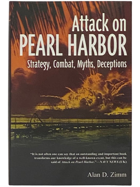 Attack on Pearl Harbor: Strategy, Combat, Myths, Deceptions