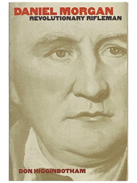 Daniel Morgan: Revolutionary Rifleman