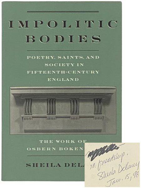 Impolitic Bodies: Poetry, Saints, and Society in Fifteenth-Century England - The Work of Osbern Bokenham