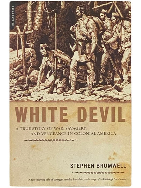 White Devil: A True Story of War, Savagery, and Vengeance in Colonial America