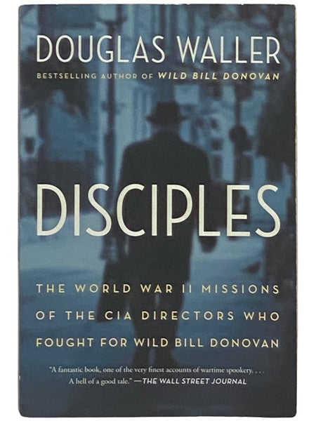 Disciples: The World War II Missions of the CIA Directors Who Fought for Wild Bill Donovan