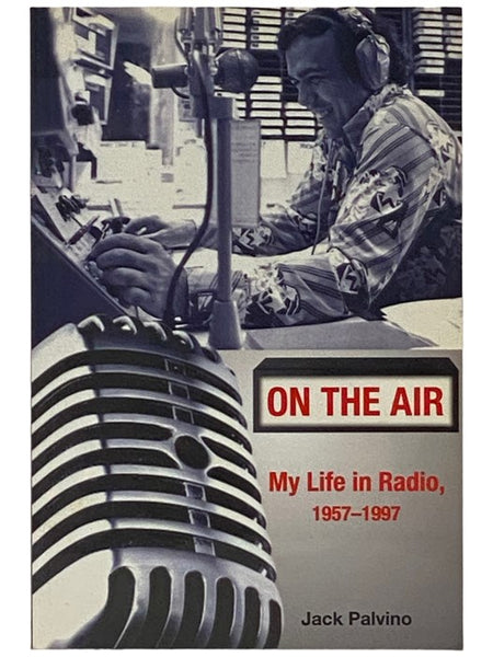 On the Air: My Life in Radio, 1957-1997