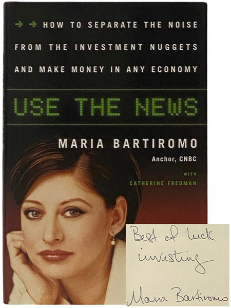 Use the News: How to Separate the Noise from the Investment Nuggets and Make Money in Any Economy