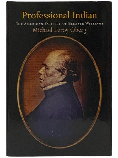 Professional Indian: The American Odyssey of Eleazer Williams (Early American Studies)