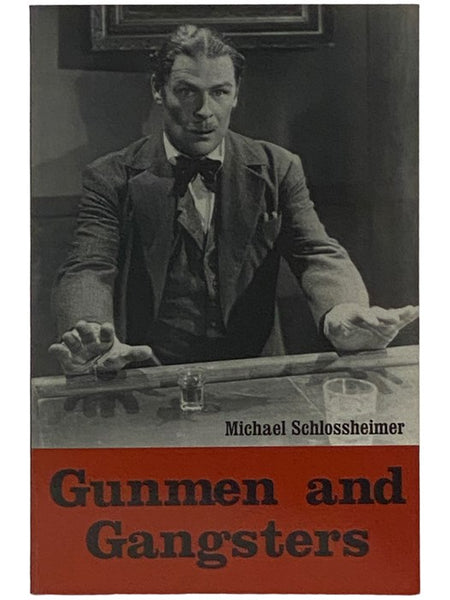 Gunmen and Gangsters: Profiles of Nine Actors Who Portrayed Memorable Screen Tough Guys