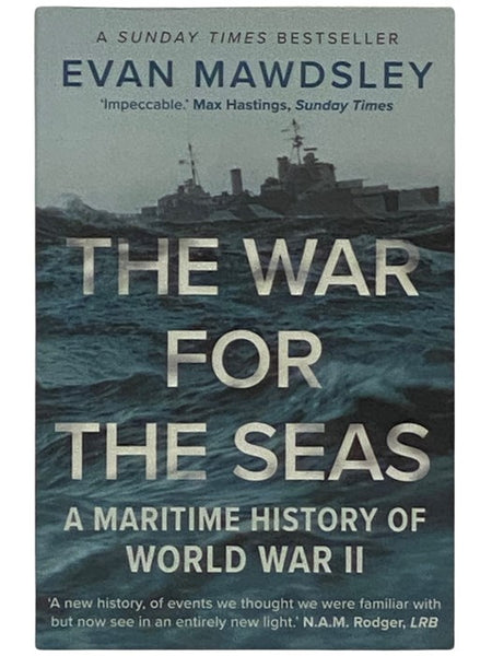The War for the Seas: A Maritime History of World War II