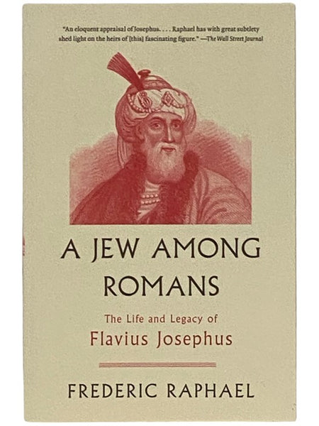 A Jew Among Romans: The Life and Legacy of Flavius Josephus