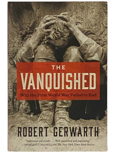 The Vanquished: Why the First World War Failed to End