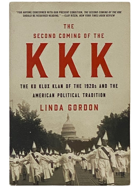 The Second Coming of the KKK: The Ku Klux Klan of the 1920s and the American Political Tradition