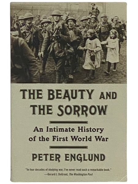 The Beauty and the Sorrow: An Intimate History of the First World War