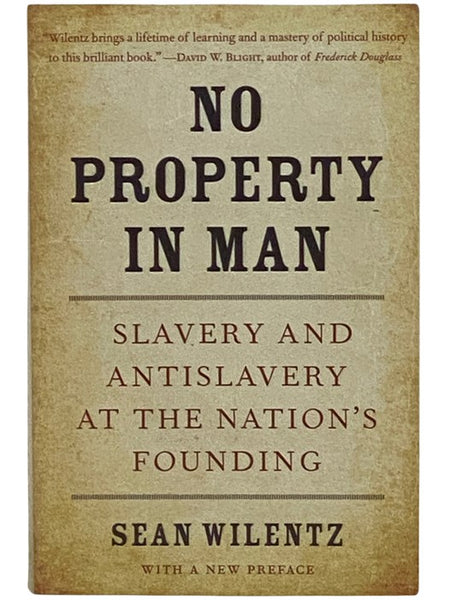 No Property in Man: Slavery and Antislavery at the Nation's Founding