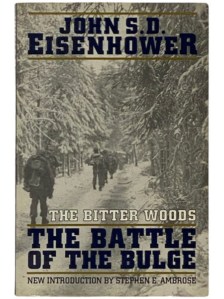 The Bitter Woods: The Dramatic Story, Told at All Echelons - from Supreme Command to Squad Leader - of the Crisis That Shook the Western Coalition: Hitler's Surprise Ardennes Offensive [The Bitter Woods: The Battle of the Bulge]