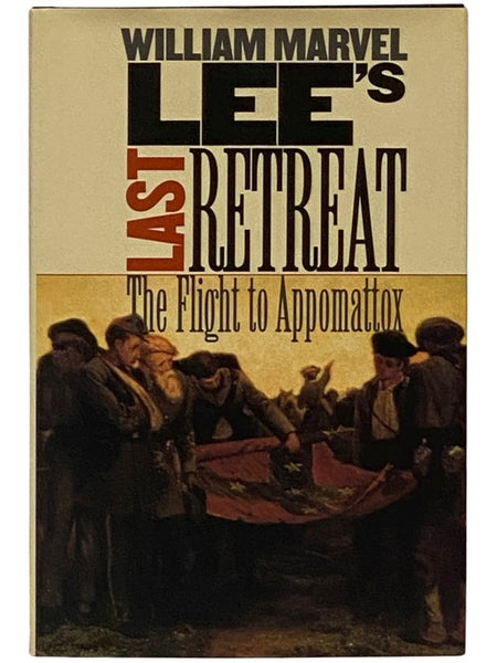 Lee's Last Retreat: The Flight to Appomattox (Civil War America)