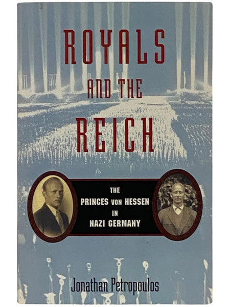 Royals and the Reich: The Princes von Hessen in Nazi Germany