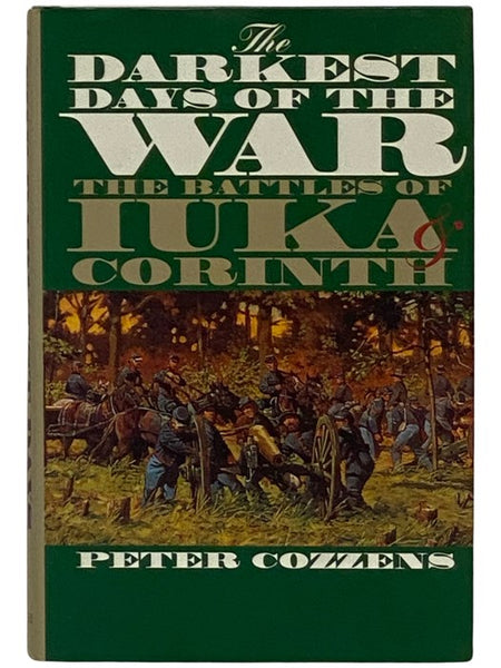 The Darkest Days of the War: The Battle of Iuka and Corinth (Civil War America)
