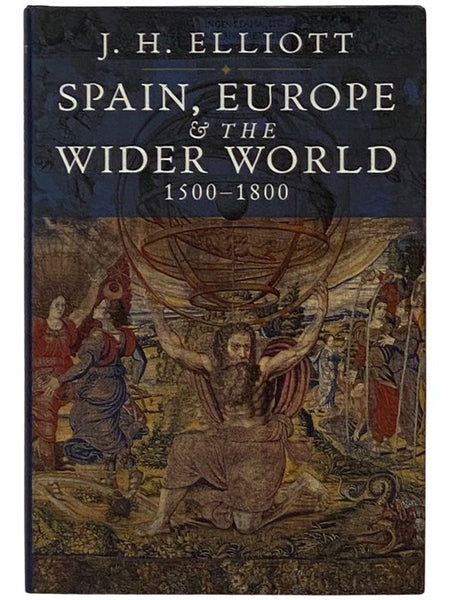 Spain, Europe and the Wider World, 1500-1800