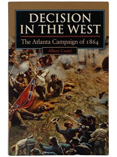 Decision in the West: The Atlanta Campaign of 1864 (Modern War Studies)