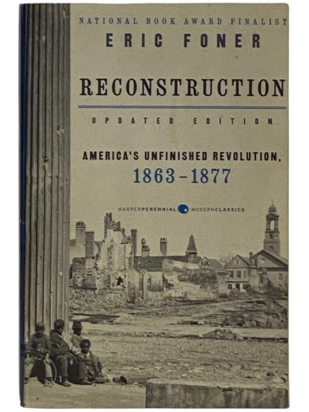 Reconstruction: America's Unfinished Revolution, 1863-1877 (Updated Edition)