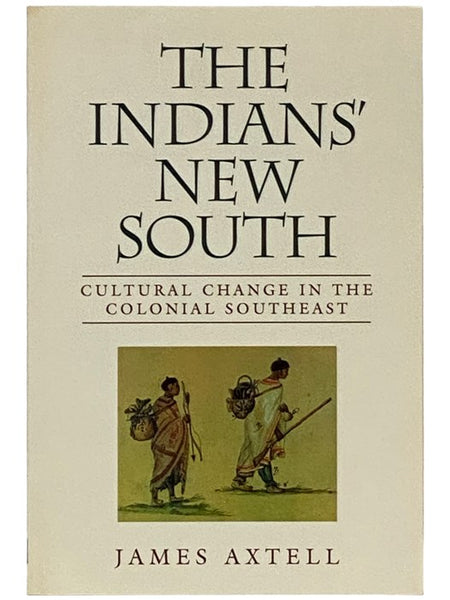 The Indians' New South: Cultural Change in the Colonial Southeast (The Walter Lynwood Fleming Lectures in Southern History)