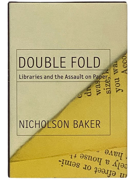 Double Fold: Libraries and the Assault on Paper
