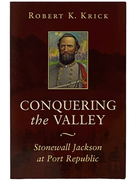 Conquering the Valley: Stonewall Jackson at Port Republic