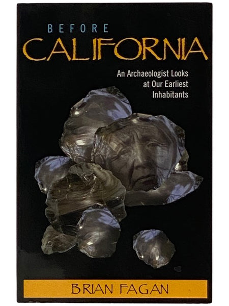 Before California: An Archaeologist Looks at Our Earliest Inhabitants