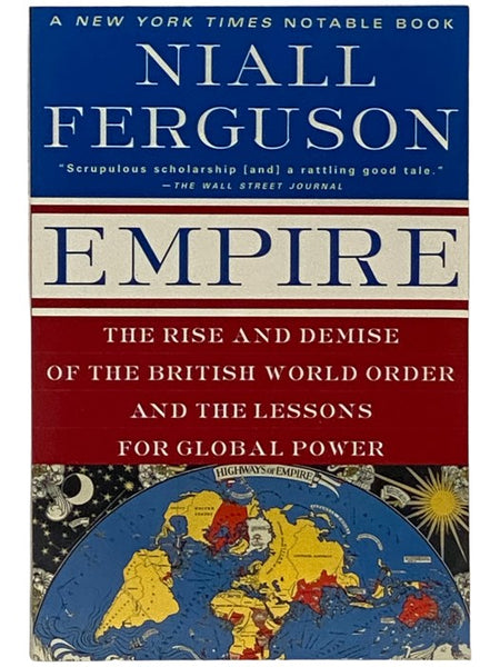 Empire: The Rise and Demise of the British World Order and the Lessons for Global Power