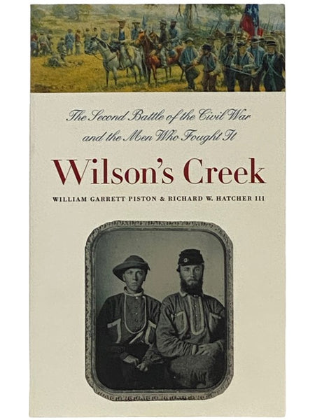 Wilson's Creek: The Second Battle of the Civil War and the Men Who Fought It (Civil War America)